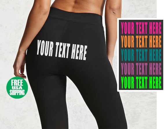 CUSTOM LEGGINGS Black Pants Workout Yoga Gym Your Text Here Personalized  Customized Printed Funny Booty Squat Butt Ass Girl Wife Gift 