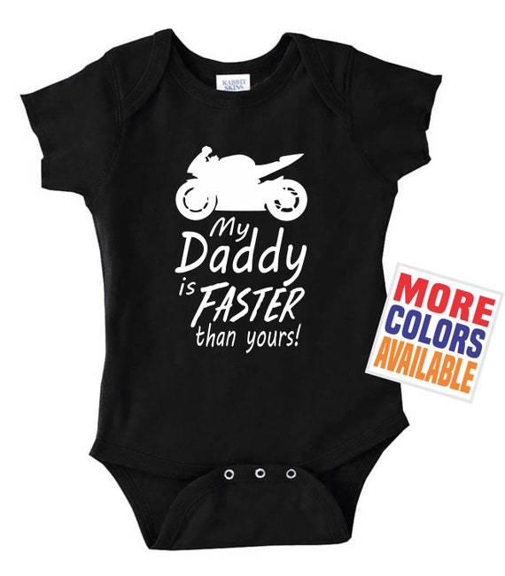 My Daddy Is Faster Than Yours! Baby ONESIES ® One Piece Shirt Tee Bodysuit Creeper Dirt Bike Motorcycle Street Sport Bike Dad Shower Gift