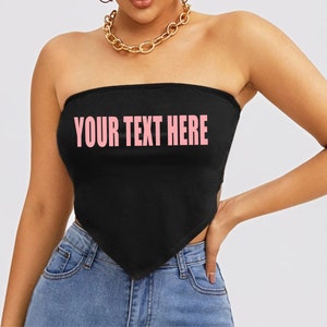 YOUR TEXT HERE Crop Tube Top Bandanna Point Shirt Wife Gift Party Customized Custom Print Personalized Word Festival Concert Logo image 9