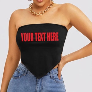 YOUR TEXT HERE Crop Tube Top Bandanna Point Shirt Wife Gift Party Customized Custom Print Personalized Word Festival Concert Logo image 10