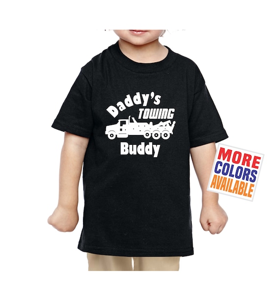 DADDY'S TOWING BUDDY Heavy Wrecker Toddler T Shirt Tee Infant Youth Kids Birthday Gift Dad Fathers Day Funny Cute Tow Truck Driver Son Mater