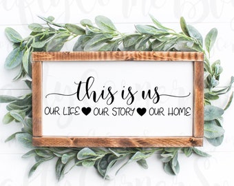SVG-This is us-our home-our life-our story-love-family-friends-first home-gift-decor-scrapbooking-vinyl-iron on-decal-dxf-silhouette-cricut
