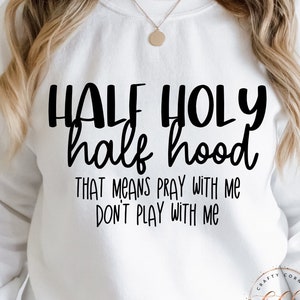divertido svg-mitad santo mitad capucha-cristiano-cita religiosa-camiseta divertida-hilarante dicho-cita humorística-decoración del hogar-camiseta diseño-png-dxf-cricut