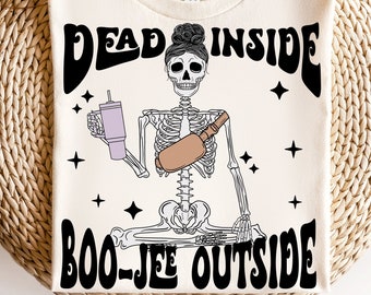 Dead inside skeleton-boojee outside-skeleton png-boojee ghost png-funny design-halloween shirt-sublimation designs-tumbler design-DTF print