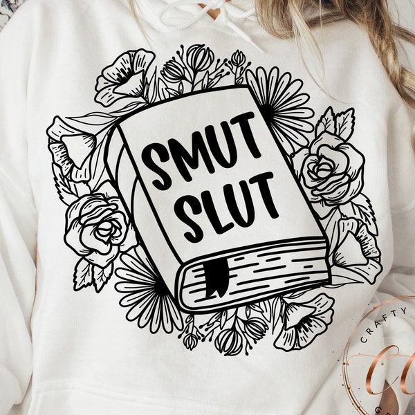 smut slut svg-book lover svg-book tbr png-tbr svg-romance readers-enemies to lovers-close proximity-grumpy sunshine-smutty-cricut-silhouette