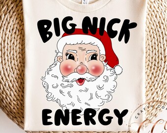 Big Nick Energy png-Christmas png-funny xmas tshirt-santa clause png-santa xmas tee-retro santa png-xmas sublimation design-digital file