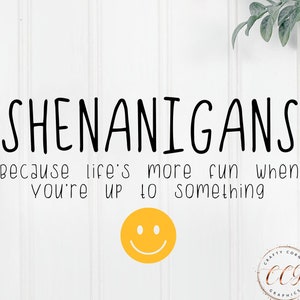 Lustiges SVG-Shenanigans-Spruch-Wohndeko-Deko-Becher-Motiv-Tshirt SVG-Aufkleber-Bügelbild-lustiges Geschenk-instant download-png-dxf-sihouette-cricut