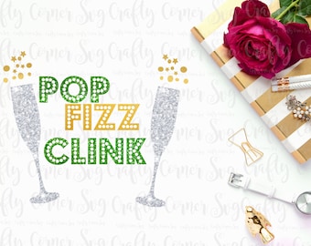 New Year's SVG-Cut File-Pop Fizz Clink-Cricut-Silhouette-Cute SVG-funny SVG-Instant Download-Digital File-New Year's design-Happy New Year