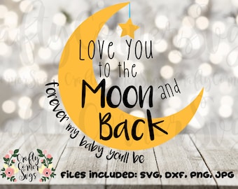 SVG-Love you to the moon and back svg-baby-nursery decor-nursery wall art-first baby-baby shower gift-iron on-scrapbooking-cricut-png-dxf