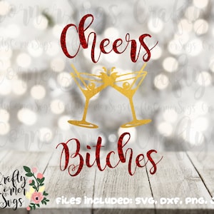 New Year&#39;s SVG-Cheers-alcohol-drink-drank-bitches-wine-champagne-holiday-fun-cute-funny-party-tshirt-wall art-cricut-silhouette-png-dxf-jpeg