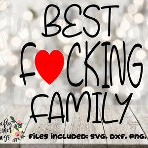 Fluchen-fluchen-SVG-Best ficken family-mom-dad-siblings-love-family-funny-cute-tshirt-wall Kunst-Home Dekor-Karte machen-druckbare-Cricut-dxf