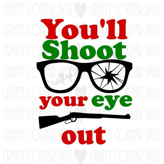 Download Free Svg Christmas Svg You Ll Shoot Your Eye Out Svg Christmas Etsy SVG DXF Cut File