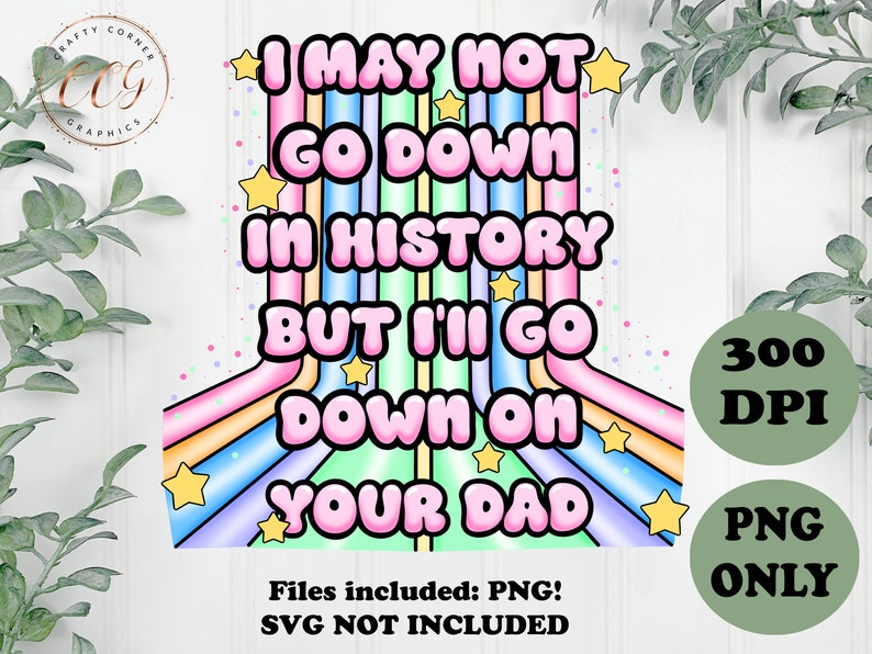 Smut png-funny smut png-I may not go down in history-dirty png design-snarky png-sticker design-funny quote-book lovers-smut lovers-booktok image 2