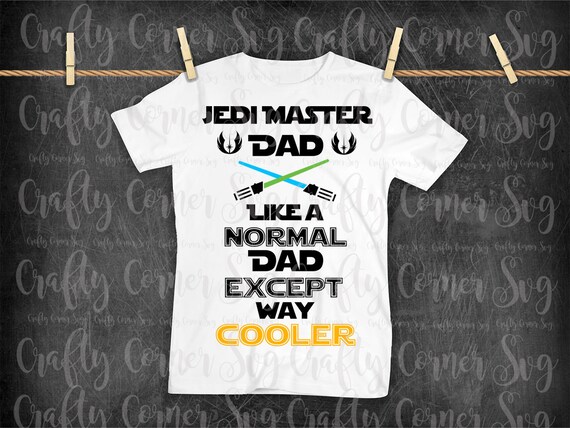Download Svg Jedi Master Dad Jedi Movie Star War Inspired Fathers Etsy