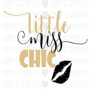 SVG Cutting File-Little Miss Chic-Cutting file-Cutting Machines-Cricut-Cute SVG-Instant Download-Digital File-Scrapbooking-Sassy SVG-Funny