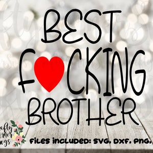 SVG-Best ficken Bruder-Geschwister-Best friend-love-family-funny-cute-swearing-cussing-tshirt-wall Kunst-Home Dekor-Karte machen-druckbare-dxf