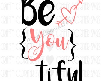 SVG Cutting File-Be You-Cutting file-Cutting Machines-Cricut-Cute SVG-Instant Download-Digital File-Scrapbooking-Beautiful you SVG-quote