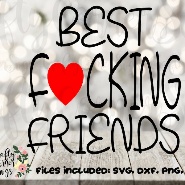 SVG-Best fucking friends-sisters-best friend-love-family-funny-cute-swearing-cussing-tshirt-wall art-home decor-card making-printable-cricut