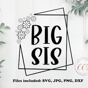 Big sis svg-new baby-family shirt-baby shirt-sibling outfit-baby shower gift-iron on-new baby design-hospital pic-decal-scrapbooking-cricut
