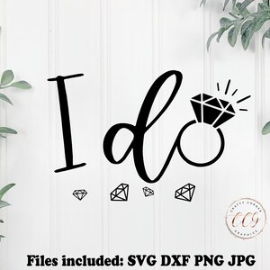 SVG-I Do-Mariage-Douche nuptiale-Mariage-célébrer-femme-fiançailles mignonnes-proposition-vinyle-fer sur-tshirt-imprimables-décoration intérieure-Cricut-Silhouette