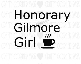 SVG Cutting File-Honorary Gilmore Girl-Cutting file-Cricut-Cute SVG-Instant Download-Digital File-Scrapbooking-Gilmore-Gilmore girl SVG