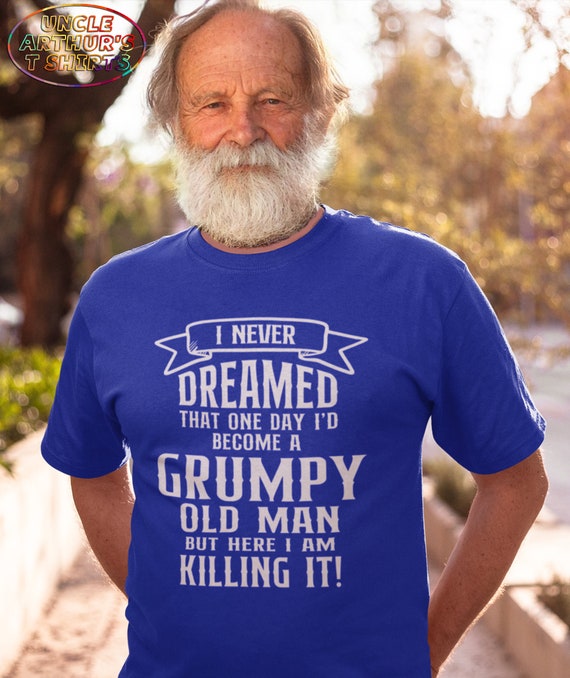 Mens Grumpy Old Man Killing It Funny T Shirt Retirement - Etsy Mens Grumpy Old Man Killing It Funny T Shirt Retirement - Etsy