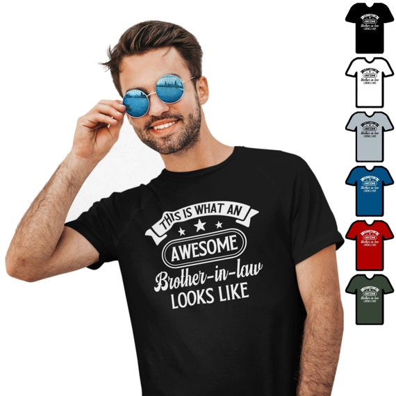 This Is What An Awesome Brother In Law Looks Like T-Shirt This Is What An Awesome Brother In Law Looks Like T-Shirt