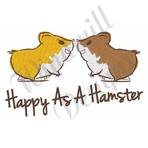 May include: Two cartoon hamsters facing each other with their noses touching. The hamster on the left is yellow and the hamster on the right is brown. The text "Happy As A Hamster" is below the hamsters.