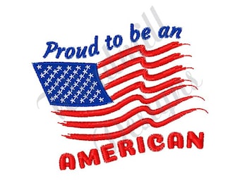 Proud To Be An American - Machine Embroidery Design