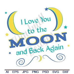 Liebe dich zum Mond -Svg, Dxf, Eps, Png, Jpg, Vektorkunst, Clipart, Schnittdatei