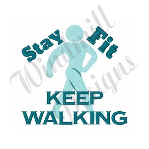 May include: Teal blue embroidery design of a stick figure walking with the text "Stay Fit Keep Walking"
