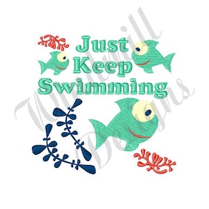 May include: Embroidered design featuring the phrase "Just Keep Swimming" with three cartoon fish and coral. The fish are turquoise with yellow eyes and white smiles. The coral is red.