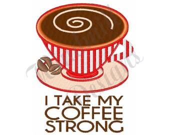 My Coffee Strong - Machine Embroidery Design, Embroidery Designs, Embroidery Patterns, Embroidery Files, Instant Download