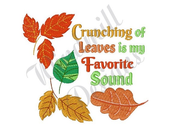 Crunching Of Leaves Is My Favorite Sound Machine Embroidery Etsy crunching-of-leaves-is-my-favorite-sound-machine-embroidery-etsy