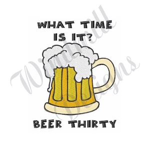 May include: A black and white graphic design of a beer mug with the text "What time is it? Beer Thirty".