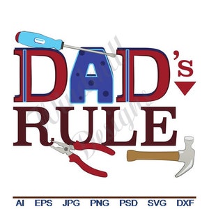 May include: Red, white, and blue text that reads "Dad's Rule" with a blue letter "A" with white polka dots.  A screwdriver, pliers, and a hammer are below the text.