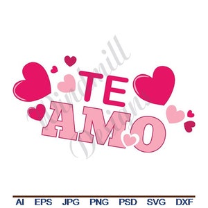 Spaans I Love You Te Amo - Svg, Dxf, Eps, Png, Jpg, Vector Art, Clipart, Cut File
