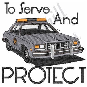 May include: Embroidered image of a gray police car with the text "To Serve And Protect" in black. The car has a light bar on top and a sheriff's star on the door. The image is on a white background.