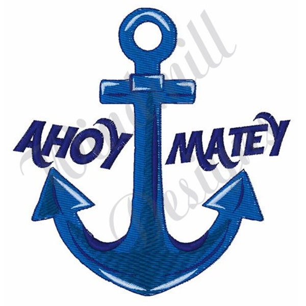 Ahoy Matey Ship Anchor - Machine Embroidery Design, Embroidery Designs, Embroidery Patterns, Embroidery Files, Instant Download