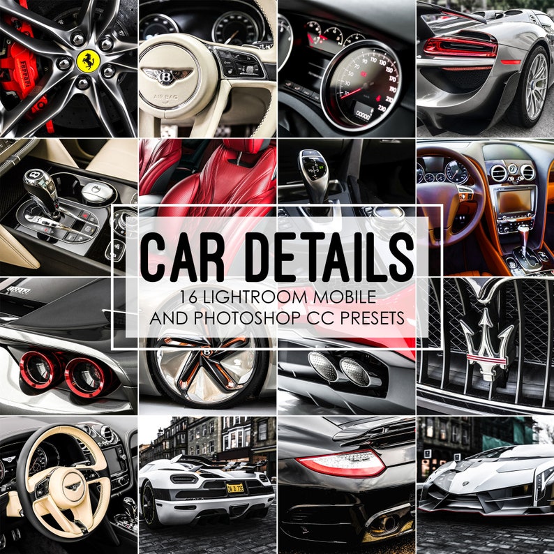 May include: A collage of images showcasing car details, including close-ups of wheels, interiors, and exteriors. The text "CAR DETAILS" and "16 LIGHTROOM MOBILE AND PHOTOSHOP CC PRESETS" is displayed in the center of the collage.
