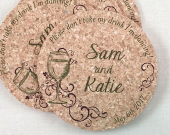 Wine Themed Cork Coaster Favor Please don't take my drink I'm Dancing Personalized with Names and Wedding Date