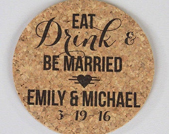 Eat Drink and be Married Personalized Cork Coaster with Names and Wedding Date // Wedding Reception Cork Coaster Favor