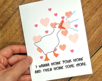 I Wanna Honk Your Honk Goose Love Card - Funny Goose Love Card, Goose Meme Card, Goose Game Card, Funny Anniversary Card, Internet Memes