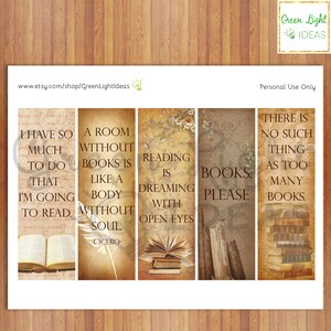 May include: Set of six printable bookmarks with vintage book illustrations and quotes about reading. The quotes include: "I have so much to do that I'm going to read", "A room without books is like a body without soul", "Reading is dreaming with open eyes", "Books, please", "There is no such thing as too many books".