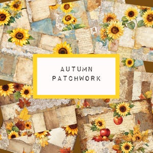 May include: A digital collage featuring a patchwork of vintage paper with a rustic brown and cream color scheme. The collage is decorated with sunflowers, autumn leaves, and lace. The text "AUTUMN PATCHWORK" is displayed in a yellow box.