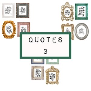 May include: A collection of 10 printable quotes in ornate frames. The quotes include "Wake up and be happy", "Be gentle with yourself", "Smile, the lord must love you", "Write your own story", "It's time to start", "Follow your dreams", "Every day is a fresh start", "All you need is love", "Kindness is always in fashion", and "Life is full of possibilities".