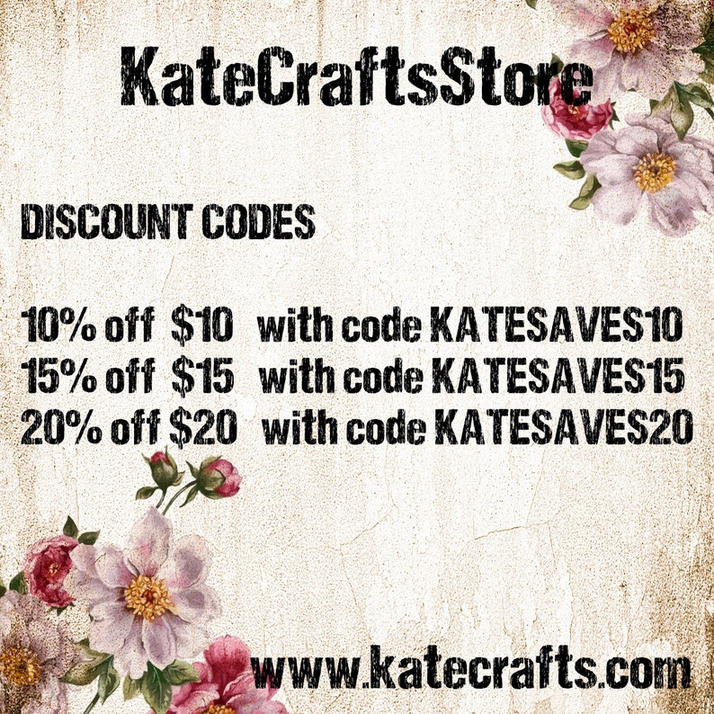 May include: A graphic with a floral design and text that reads "KateCraftsStore" and "DISCOUNT CODES". The graphic lists discount codes for 10%, 15%, and 20% off with corresponding dollar amounts and code names. The graphic also includes the website address "www.katecrafts.com".