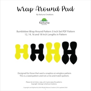 Bumblebee Wrap Around Pattern, 12, 14, 16, and 18 inches, 3 inch width Pad Patterns,  PDF Pad Pattern Set, Kaituna Creations