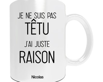 Cadeau personnalisé pour Noël - Mug à personnaliser "Je ne suis pas têtu" - Idée cadeau Noêl - Anniversaire - Cadeau original Noël