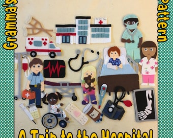 A Trip to the Hospital Felt Story Pattern - PDF PATTERN ONLY